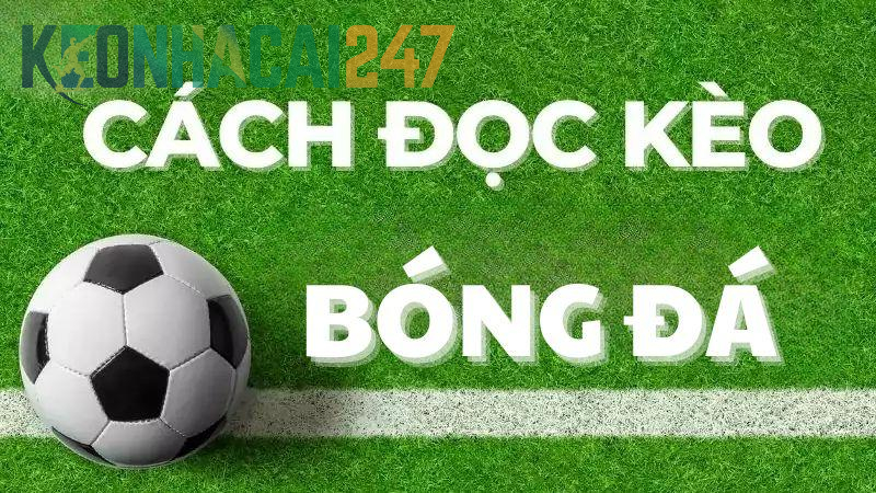 Cách Đọc Kèo Bóng Đá