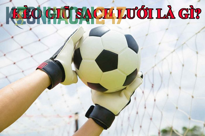 Khái niệm về kèo giữ sạch lưới